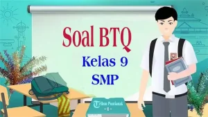 50 Paket Soal Ulangan BTQ Kelas 9 Semester 2 Lengkap Kunci Jawaban