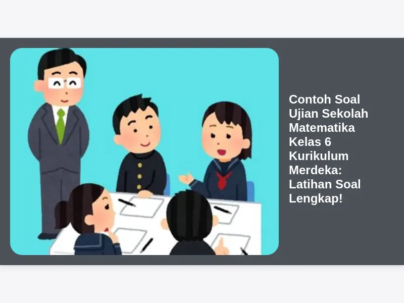 Contoh Soal Ujian Sekolah Matematika Kelas 6 Kurikulum Merdeka Latihan Contoh Soal Ujian Sekolah Matematika Kelas 6 Kurikulum Merdeka Latihan